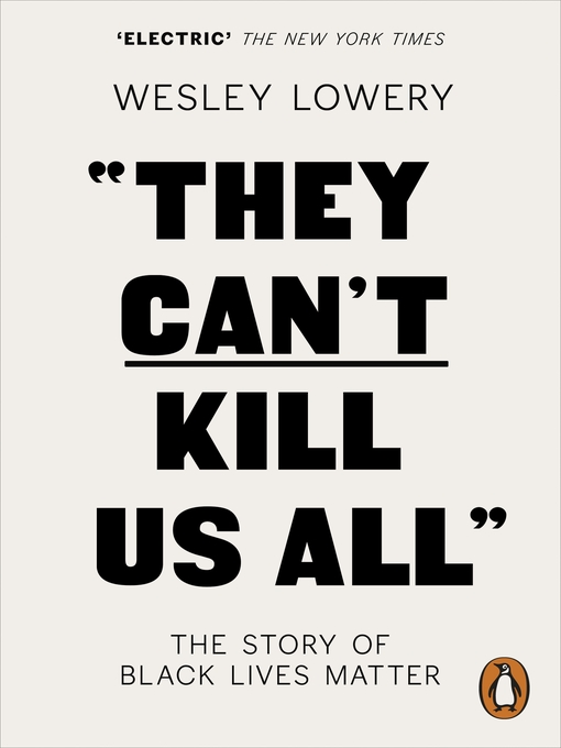 Title details for They Can't Kill Us All by Wesley Lowery - Available